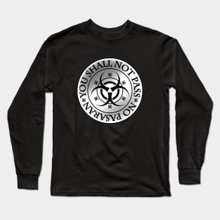 You Shall Not Pass Long Sleeve T-Shirt